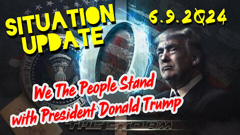 Situation Update 6.9.2Q24 ~ Q Drop + Trump u.s Military - White Hats Intel