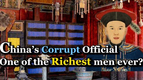 Corrupt Official became one of the Richest men ever? | Heshen, Emperor Qianlong's official
