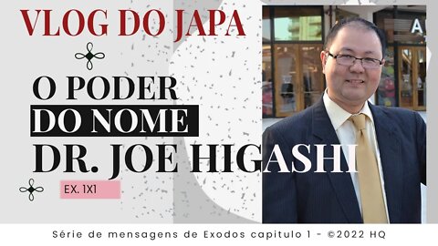 ex 1 O poder do nome com Dr Joe Higashi