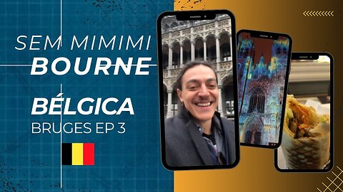 SEM MIMIMI BOURNE - BRUGES - BELGICA - EPISODIO 3