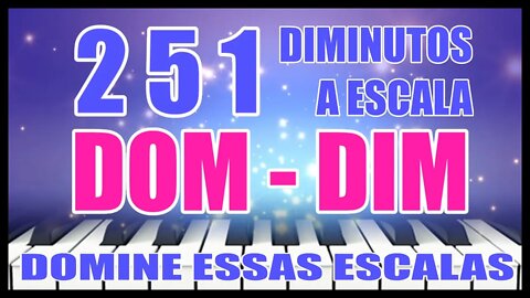 2 5 1 + DIMINUTOS + ESCALA DOM DIM + ACORDES DOMINANTES - AULA BÔNUS