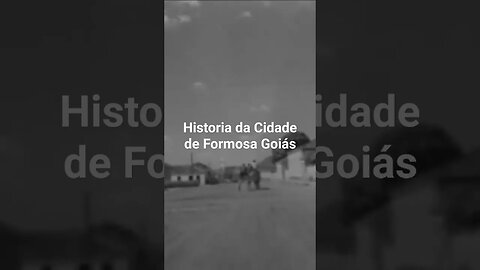 Historia da Cidade de Formosa Goiás