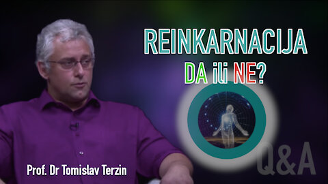 REINKARNACIJA - DA ili NE? - Prof. Dr Tomislav Terzin