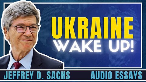 Professor Jeffrey Sachs: Save Ukraine from American meddling