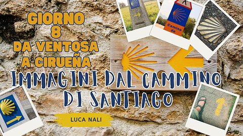 GIORNO 8 - IMMAGINI DAL CAMMINO DI SANTIAGO - Da Ventosa a Cirueña