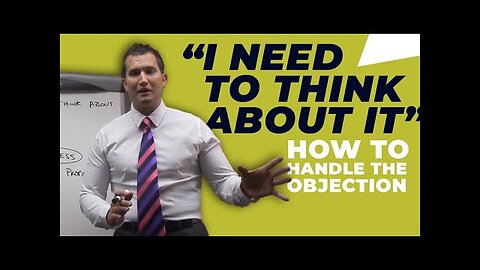 Car Sales Training: How to Handle the Objection: "I Need To Think About It."