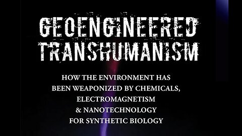 Geoengineered Transhumanism -Elana Freeland and Ana Mihalcea, MD, PhD