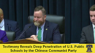Testimony Reveals Deep Penetration of U.S. Public Schools by the Chinese Communist Party
