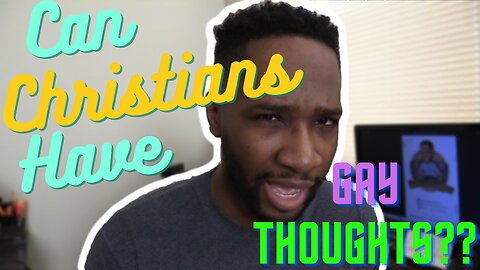 Dad Talks ep 2 - Can Christians have gay thoughts?