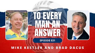 Episode 831 - Pastor Mike Kestler and Pastor Brad Dacus on To Every Man An Answer