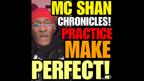 MCS Ep #110 MC SHAN PRACTICE MAKE PERFECT! Listen to UNC SHAN….