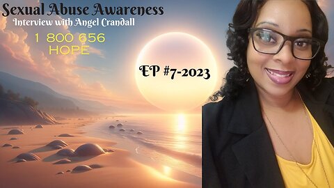 Sexual Abuse Awareness. Interview with Angel Crandall EP #7-2023