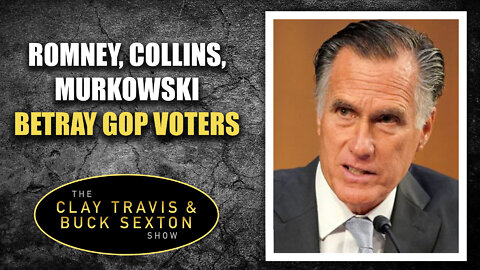 Romney, Collins, Murkowski Betray GOP Voters