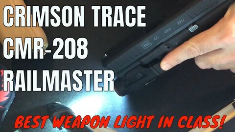 The Crimson Trace-208 Railmaster - BEST WEAPON LIGHT IN CLASS?