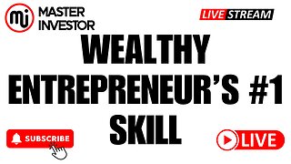 What is The Number One Skill in a Wealthy Entrepreneur? | Money Tips | "MASTER INVESTOR" #wealth