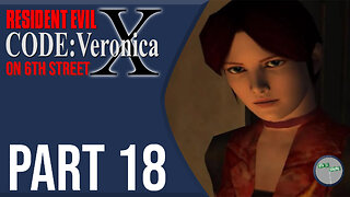 Resident Evil: Code Veronica on 6th Street Part 18