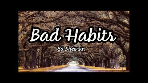 Ed Sheeran - Bad Habits | Lyrics