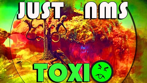 No Mans Sky I JUST NMS I Explore a Toxic world Worthy of MR.Yuck! ;)
