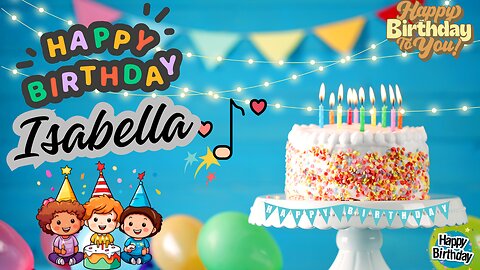 Isabella Happy Birthday Song – Happy Birthday to You