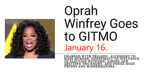 Jan 16, Oprah Winfrey Arrested in December and Taken to GITMO