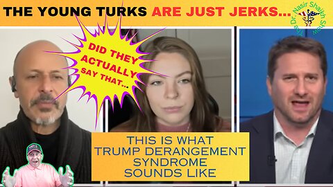 Unmasking The Young Turks As Journalistic Jerks:No Proof Against Trump