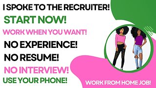 Start Now! No Interviews! Spoke To The Recruiter Hiring Like Crazy No Experience Work From Home Job