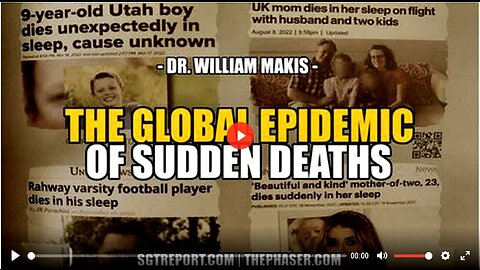 SGT REPORT - VAXXED: THE GLOBAL EPIDEMIC OF SUDDEN DEATHS -- Dr. William Makis