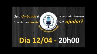 EP003 - Se a Umbanda é trabalho de corrente, as Casas não deveriam se ajudar?