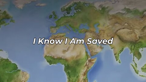I Know I Am Saved (FWBC)