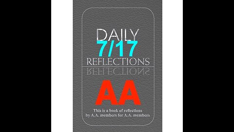 Daily Reflections – July 17 – Alcoholics Anonymous - Read Along