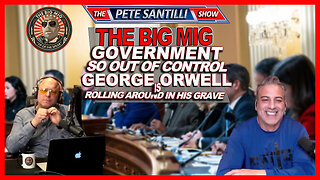 A Government Out Of Control has George Orwell Rolling Over In His Grave! | EP24