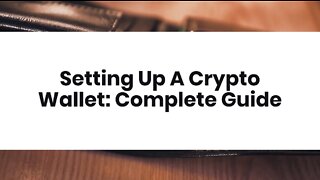 Setting Up A Crypto Wallet: Complete Guide