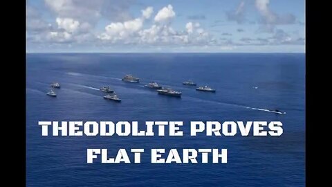 THEODOLITE PROVES FLAT EARTH - WATER DOESN'T CURVE - SEA LEVEL