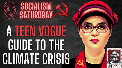 Socialism Saturday: The TEEN VOGUE guide to the climate crisis