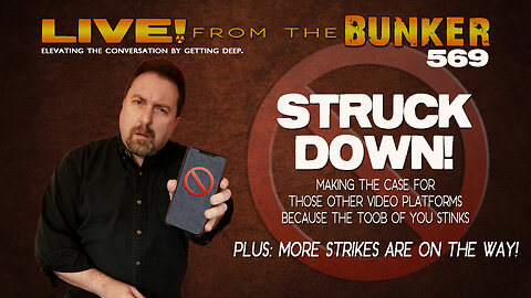 Live From the Bunker 569: STRUCK DOWN! Plus: More Strikes are Coming