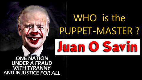 Juan O Savin Decode - WHO is the PUPPET-MASTER