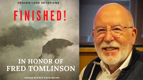 "FINISHED!" In Honor of Fred Tomlinson