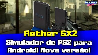 Simulador de Ps2 Aether SX2 para Android! Nova versão!