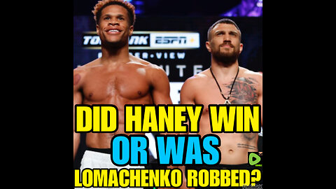 Devin Haney vs. Vasiliy Lomachenko was everything a boxing fan could hope.