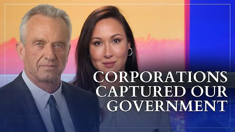 Corporations Captured Our Government with Kim Iversen