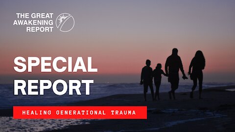 SPECIAL REPORT | Healing Generational Trauma