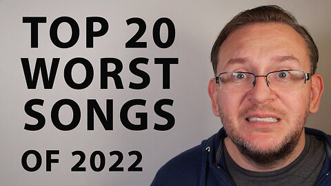 Top 20 Worst Songs Of 2022