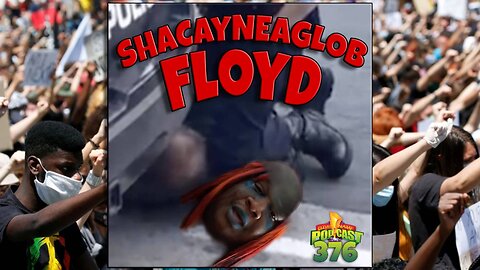 Shacayneaglob Floyd - Clever Name Podcast #376