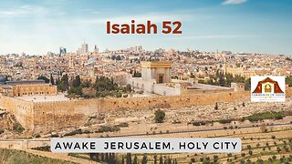 ISAIAH 52 proclaimed over Jerusalem