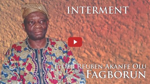 Interment for Elder Reuben Akanfe Olu Fagborun