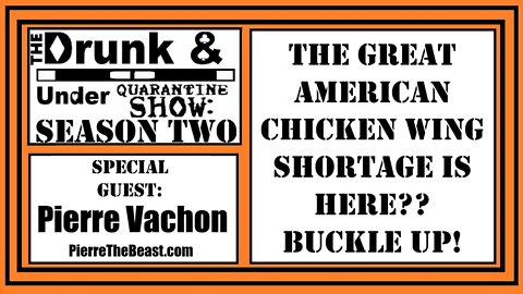 The Great American Chicken Wing Shortage is Here! Buckle Up. 3 Drunk, Chubby Guys Talk About Wings.