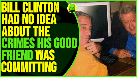 BILL CLINTON SAYS HE KNEW NOTHING ABOUT THE CRIMES COMMITTED ON EPSTEIN'S ISLAND/PLANE