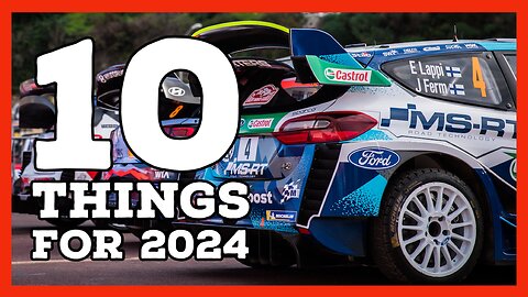 10 Things to look forward for to for the WRC Championship 2024