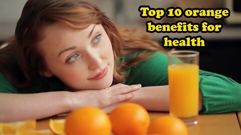 top 10 orange benefits for health orange benefits orange eating benefits