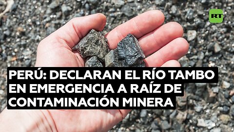 Declaran el río Tambo en emergencia a raíz de contaminación por minera peruano-canadiense